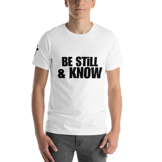 Be Still Unisex t-shirt