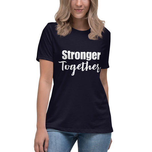 Stronger Together Women's Relaxed T-Shirt